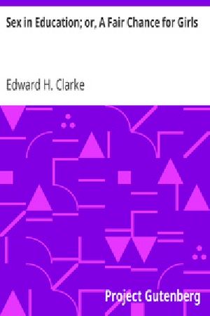 [Gutenberg 18504] • Sex in Education; or, A Fair Chance for Girls